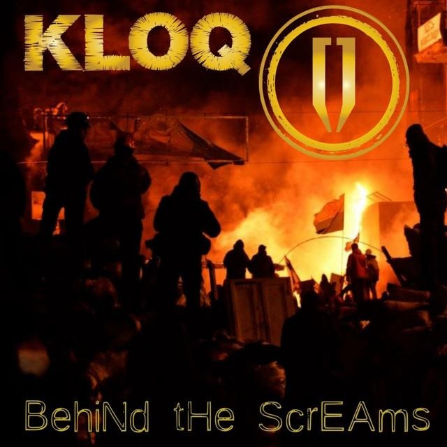KLOQ - Behind The Screams